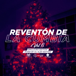 Reventón De La Cumbia Vol.6 [Simulacro Editions] By Dj Alex Editions.