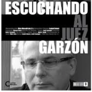 Escuchando al juez Garzon