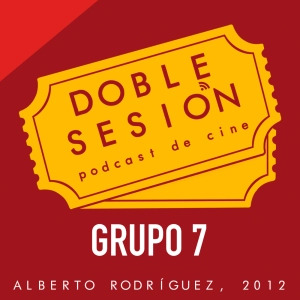 Grupo 7 (Alberto Rodríguez, 2012)