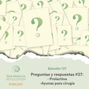 137 - P&R 27: Prolactina / Ayunas para cirugía - Episodio exclusivo para mecenas