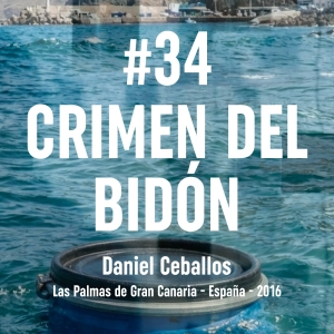 34. Crimen del Bidón (Las Palmas de Gran Canaria, 2016)
