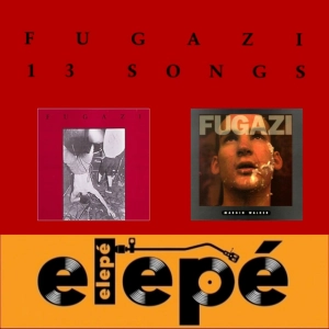 Elepé: "13 Songs" de Fugazi