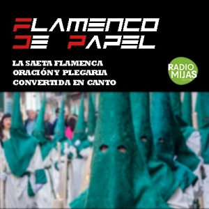 FLAMENCO DE PAPEL. Saetas: oración y plegaria convertidas en canto 29/03/2024