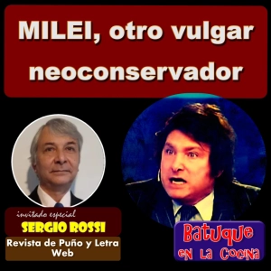 MILEI, otro vulgar neoconservador