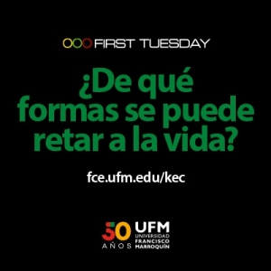First Tuesday UFM: ¿De qué formas se puede retar la vida?