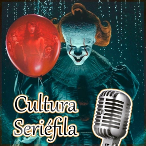 Cultura Seriéfila 9x06: It, Bienvenidos a Derry, El misterio de Cemetery, Entrepreneurs y otros estrenos de octubre