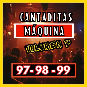 VUELVE DÓNDE FUISTE FELIZ...CANTADITAS MAKINA 90'S VOL.7 (97-98-99)