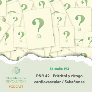 193 - Eritritol y riesgo cardiovascular / Sabañones