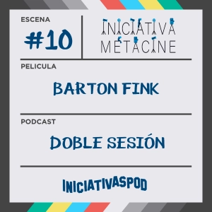 INICIATIVA METACINE #10: Barton Fink (1991)