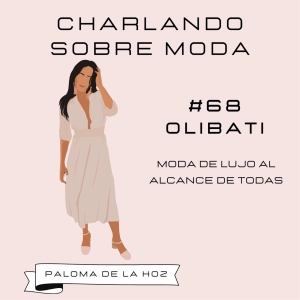 #68. Olibati - Moda de lujo al alcance de todas