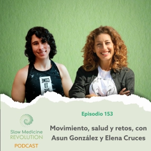 153 - Movimiento, salud y retos, con Asun González y Elena Cruces