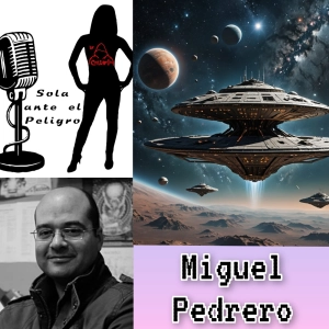 Sola ante el peligro, sola ante... Miguel Pedrero - Episodio exclusivo para mecenas