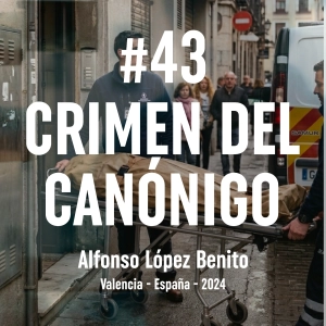 43. Crimen del Canónigo (Valencia, 2024)