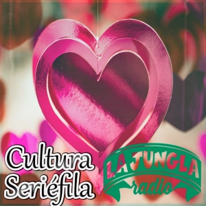 Cultura Seriéfila 7x17: Especial series románticas