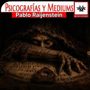 Misterios en Viernes 593 Psicografías y mediums con Pablo Raijenstein