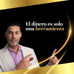 #157 El dinero solamente es una herramienta