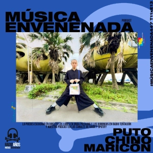 #MúsicaEnvenenada447 T11xE13 Putochinomaricón y Amatria