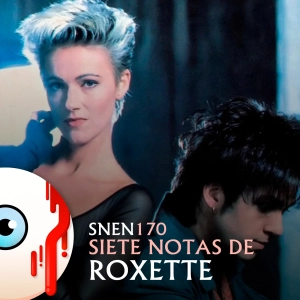 SNEN 170 -Siete Notas de Roxette