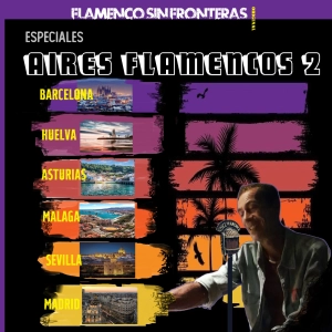 Programa 283 - ESPECIALES - Los aires Flamenco 2