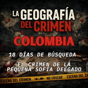 Colombia. 18 días de búsqueda. El crimen de la pequeña Sofía Delgado