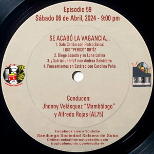 Sábado 06 de Abril, 2024 (SANDUNGA EMISIÓN ESPECIAL EPISODIO 59 - Se acabó la vagancia...)