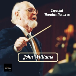 Especial Bandas Sonoras: John Williams