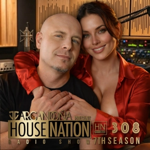 HOUSE NATION Radio Show by JC ARGANDOÑA Episode 308