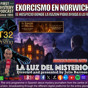 EXORCISMO EN NORWICH CON EL EXORCISTA MANUEL ACUÑA Y ESPEJO LA MUERTE, RITUAL ANCESTRAL, CATOPTROMANCIA Y MORTALIDAD.