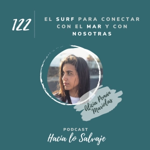 122. El Surf como herramienta de conexión con el mar y con nosotras mismas