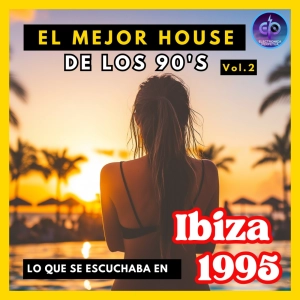CLÁSICOS HOUSE DE LOS 90'S vol.2|Ibiza House hits 1995|