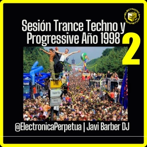 TRANCE TECHNO & PROGRESSIVE 1998 2ª PARTE | Repasamos los 90 Año x Año Vol.16