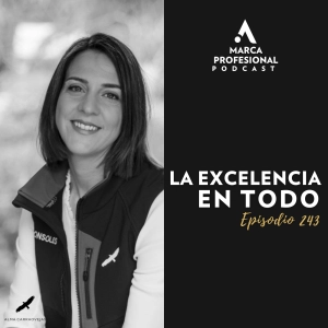 La excelencia en todo |Sonsoles Garrido de Alma Carraovejas | Ep.243