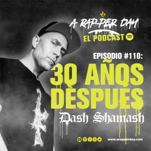 Episodio #110 Entrevista Dash Shamash / 30 Años Después