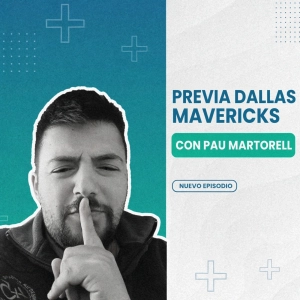 Previa de los Dallas Mavericks con Pau Martorell | Episodio 1508