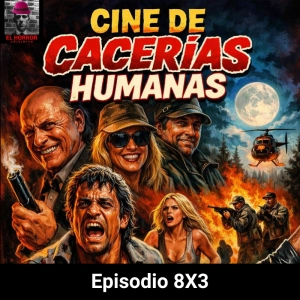 EHC 8X3. Cacerías humanas en el cine: ricos cazando personas por placer