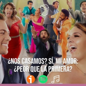 ¿Nos casamos? Sí, mi amor: ¿Peor que la primera?