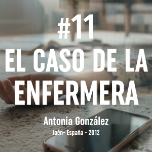 Ep. 11 El Caso de la Enfermera (Jaén, 2012)