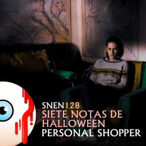 SNEN 128 -Siete Notas de Halloween: Personal Shopper