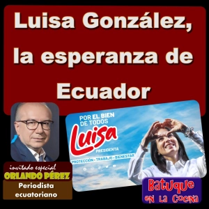 Luisa González, la esperanza de Ecuador