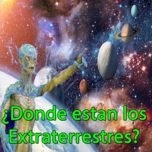 ¿DONDE ESTAN LOS EXTRATERRESTRES? (redifusión)