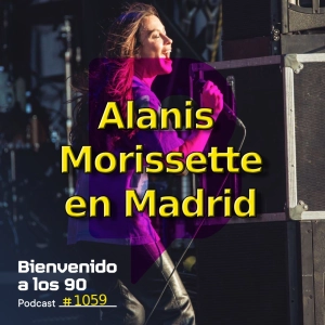 1059 - Alanis Morissette en Madrid 2025