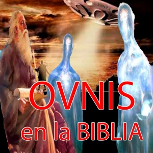 OVNIS EN LA BIBLIA(Redifusión)
