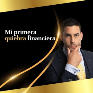 #159 Mi primera quiebra financiera
