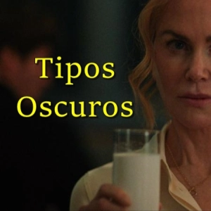 Tipos Oscuros 349 - Dramas sexuales