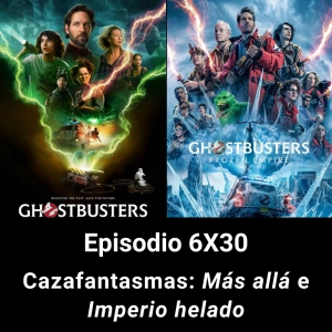 EHC 6X30. Cazafantasamas: Más allá e Imperio helado