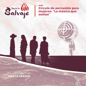 153. Círculo de percusión para mujeres: “La música que somos”. Una escapada para volver al latido común