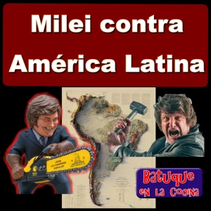 Milei contra America Latina