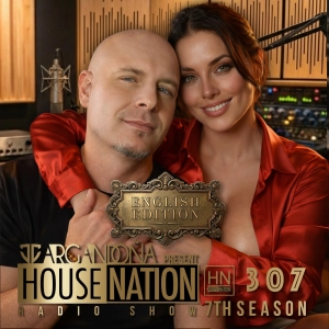 HOUSE NATION Radio Show by JC ARGANDOÑA Episode 307 English Edition