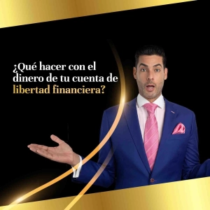 #155 ¿Qué hacer con el dinero de tu cuenta de libertad financiera?
