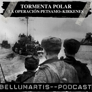 TORMENTA POLAR: LA OPERACIÓN PETSAMO–KIRKENES, octubre 1944 *Rafael Rodrigo